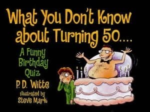 Image of What You Dont Know About Turning 50 by P.D. Witte