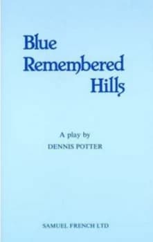 Image of Blue Remembered Hills by Dennis Potter Paperback