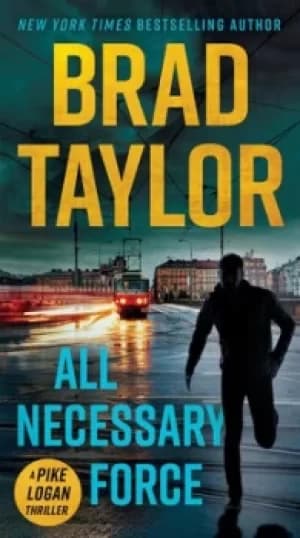 Image of All Necessary Force by Brad Taylor