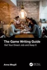 Image of The Game Writing Guide Get Your Dream Job and Keep It