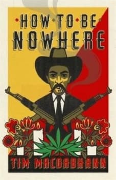 Image of How to be nowhere by Tim MacGabhann