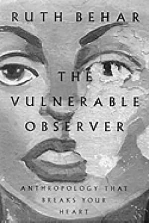 Image of vulnerable observer anthropology that breaks your heart
