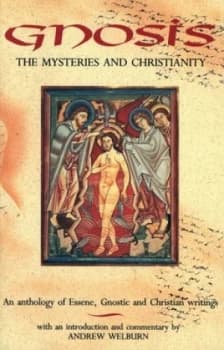 Image of Gnosis the Mysteries and Christianity by Andrew Welburn Hardback