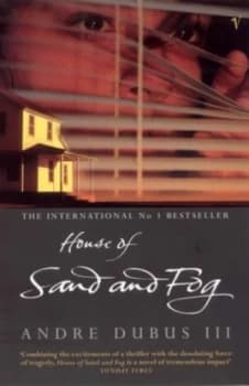 Image of House of Sand and Fog by Andre Dubus Iii Paperback