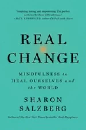 Image of real change mindfulness to heal ourselves and the world
