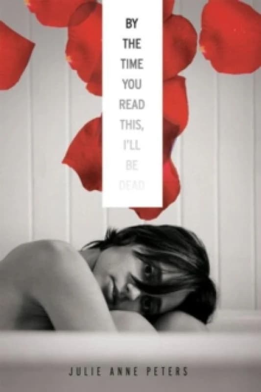 Image of By the Time You Read This Ill Be Dead by Julie Ann Peters Paperback