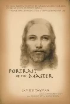 Image of The portrait of the master by James F. Twyman