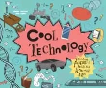 Image of Cool Technology : Filled with fantastic facts for kids of all ages