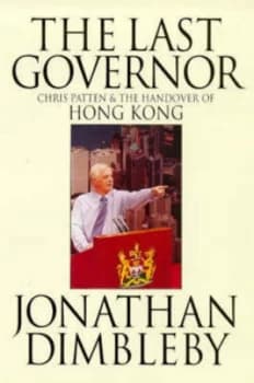Image of The Last Governor by Jonathan Dimbleby Hardback
