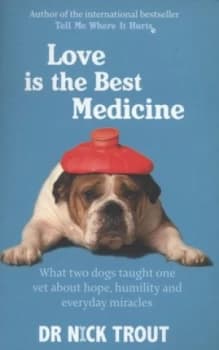 Image of Love Is the Best Medicine by Dr Nick Trout Book