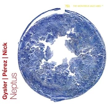 Image of Gysler / Perez / Nick (Cedric Gysler, Evaristo Perez & Raphael Nick) - Neptus CD
