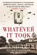 Image of whatever it took an american paratroopers extraordinary memoir of escape