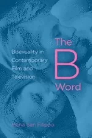 Image of b word bisexuality in contemporary film and television