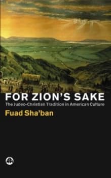 Image of For Zions Sake the Judeo-Christian Tradition in American Culture by Fuad Shaban Book