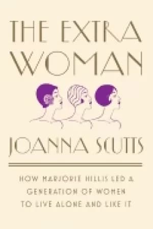 Image of extra woman how marjorie hillis LED a generation of women to live alone and