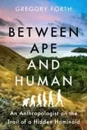 Image of between ape and human an anthropologist on the trail of a hidden hominoid