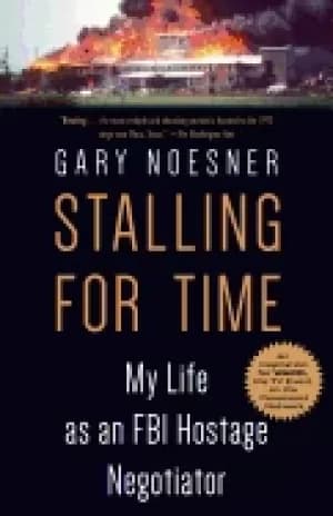 Image of stalling for time my life as an fbi hostage negotiator