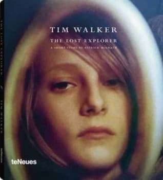 Image of The Lost Explorer by Tim Walker and Patrick Mcgrath Hardback