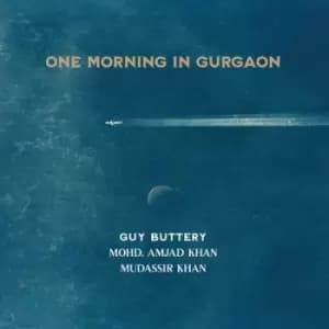 Image of One Morning in Gurgaon by Guy Buttery, Mohd. Amjad Khan & Mudassir Khan CD Album