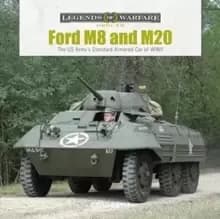Image of Ford M8 and M20: The US Army's Standard Armored Car of WWII