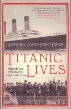 Image of Titanic Lives by Richard Davenport-Hines Hardback