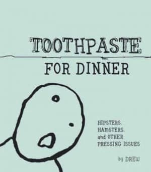 Image of Toothpaste for Dinner by Drew Paperback