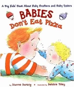 Image of babies dont eat pizza a big kids book about baby brothers and baby sisters