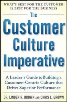 Image of The Customer Culture Imperative by Linden Brown Hardback