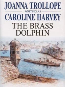 Image of The Brass Dolphin by Caroline Harvey and Joanna Trollope Hardback