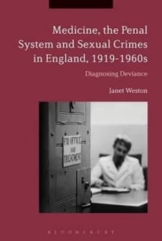 Image of Medicine the penal system and sexual crimes in England 1919-1960s by Janet Weston