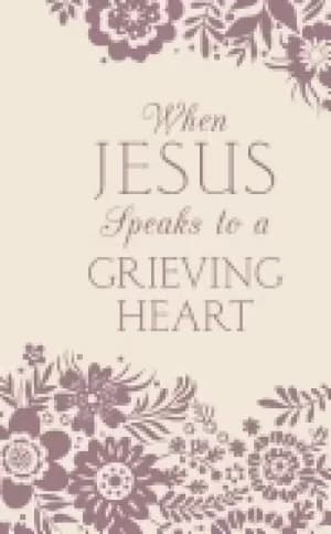 Image of when jesus speaks to a grieving heart