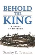 Image of behold the king a study of matthew
