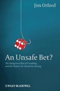 Image of An unsafe bet? by Jim Orford