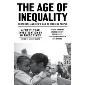 Image of The Age of Inequality : Corporate America's War on Working People