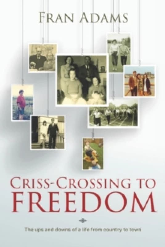 Image of Criss-Crossing to Freedom Paperback / softback
