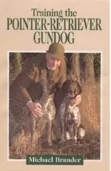 Image of Training the pointer-retriever gundog - Michael Brander - Hardback - Used