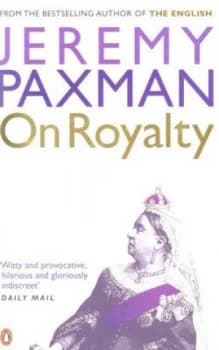 Image of On Royalty by Jeremy Paxman Paperback