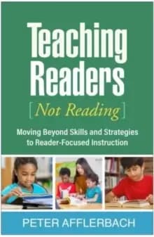 Image of Teaching Readers (Not Reading) : Moving Beyond Skills and Strategies to Reader-Focused Instruction