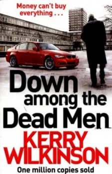 Image of Down among the Dead Men by Kerry Wilkinson Book