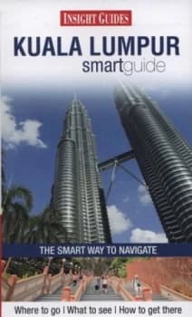 Image of Kuala Lumpur Smartguide by Bernice Chauly and Lainie Yeoh and Alyse Dar Paperback
