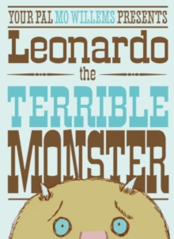 Image of Your Pal Mo Willems Presents Leonardo the Terrible Monster by Mo Willems Paperback