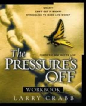 Image of The Pressures off Workbook by Larry Crabb Paperback