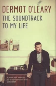 Image of The Soundtrack to My Life by Dermot Oleary Hardback