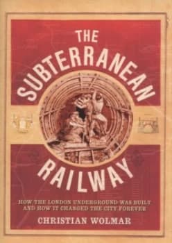 Image of The Subterranean Railway by Christian Wolmar Hardback