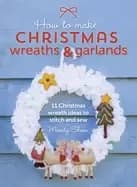 Image of how to make christmas wreaths and garlands 11 christmas wreath ideas to sti