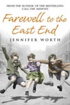 Image of Farewell to the East End by Jennifer Worth Hardback