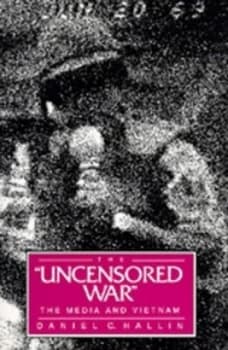 Image of The Uncensored War by Daniel C. Hallin Paperback