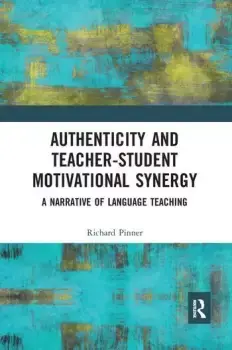 Image of Authenticity and Teacher-Student Motivational Synergy A Narrative of Language Teaching