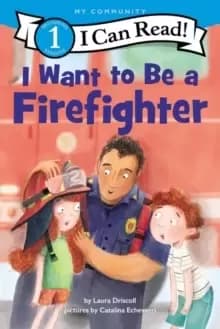 Image of I Want to Be a Firefighter