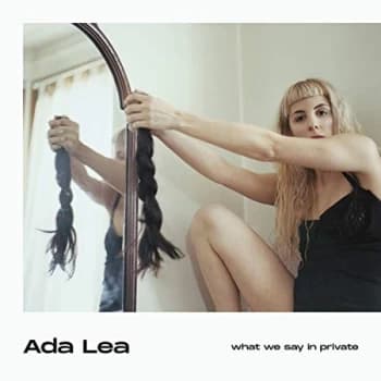Image of Ada Lea - What We Say In Private CD